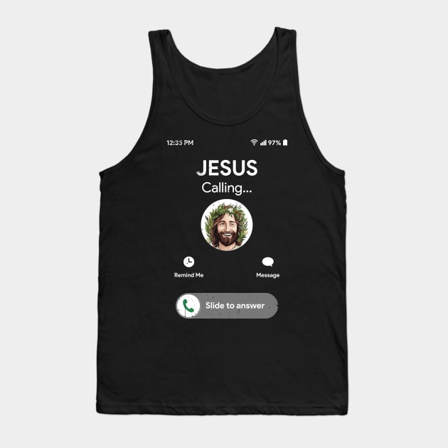 Jesus is Calling and I Must Go Tank Top by nickymax915